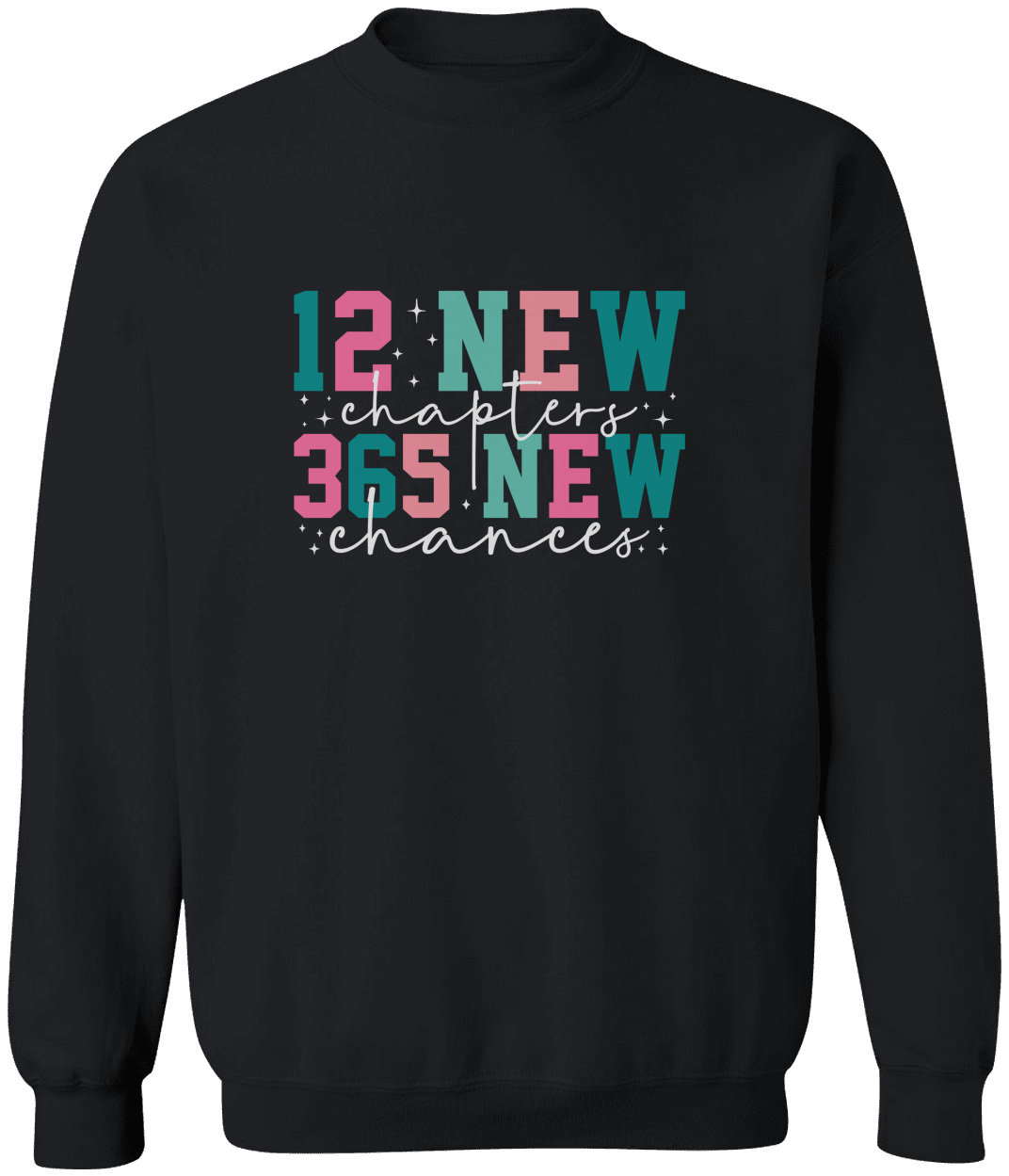 New Year "365 New Chances" Sweatshirt!