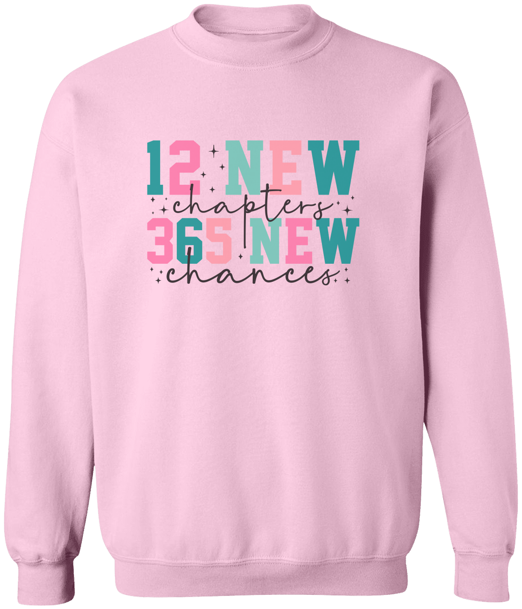 New Year "365 New Chances" Sweatshirt!