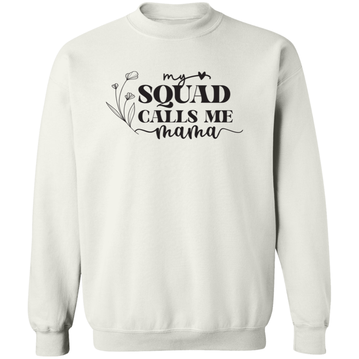 To Mom "Your Squad" Pullover Sweatshirt