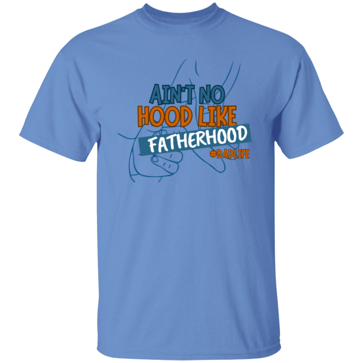 To Dad "Ain't No Hood Like Fatherhood" T-Shirt