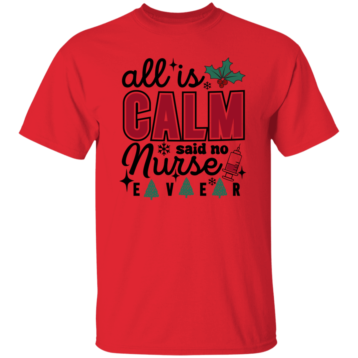 Funny Christmas "All is calm Nurse" T- Shirt!
