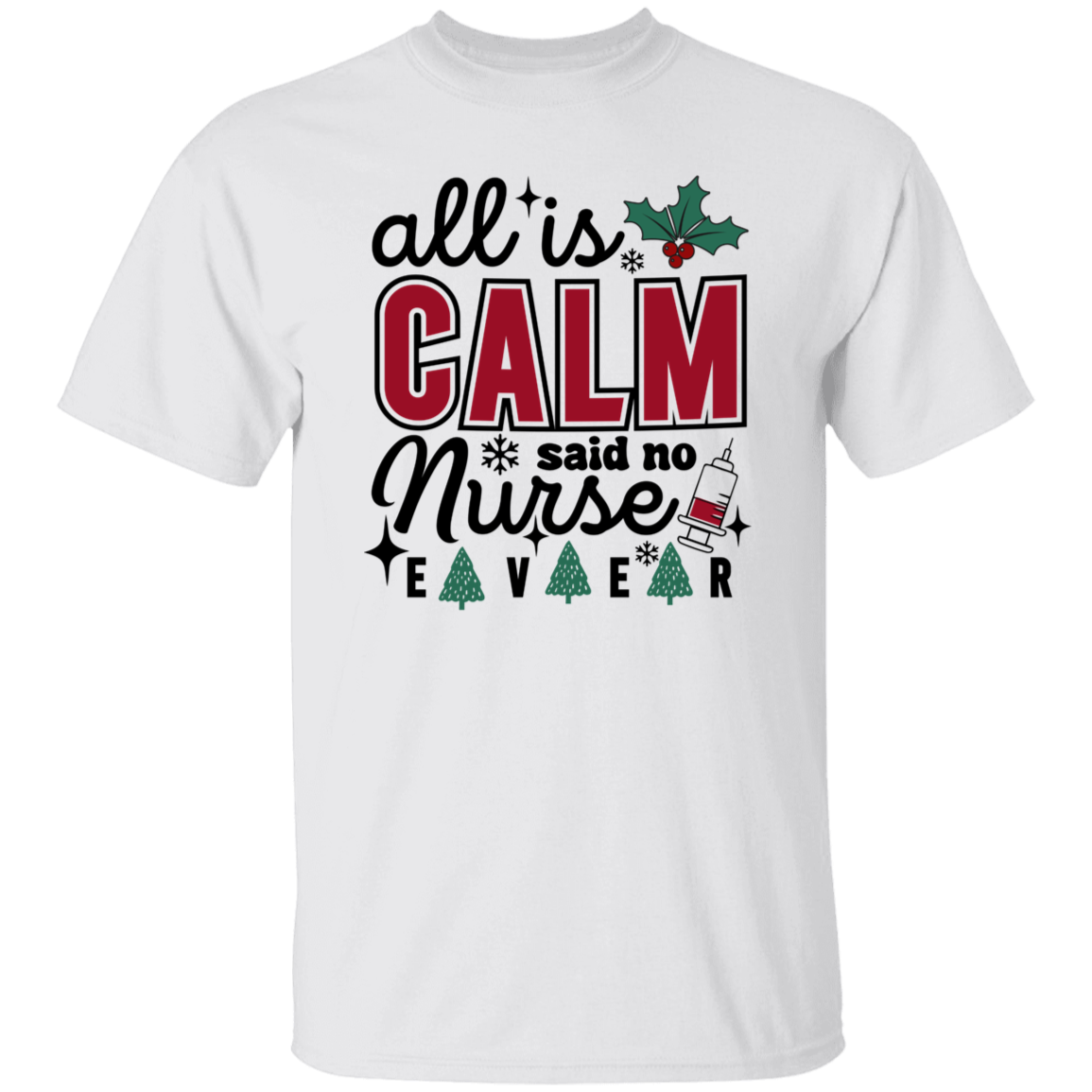 Funny Christmas "All is calm Nurse" T- Shirt!