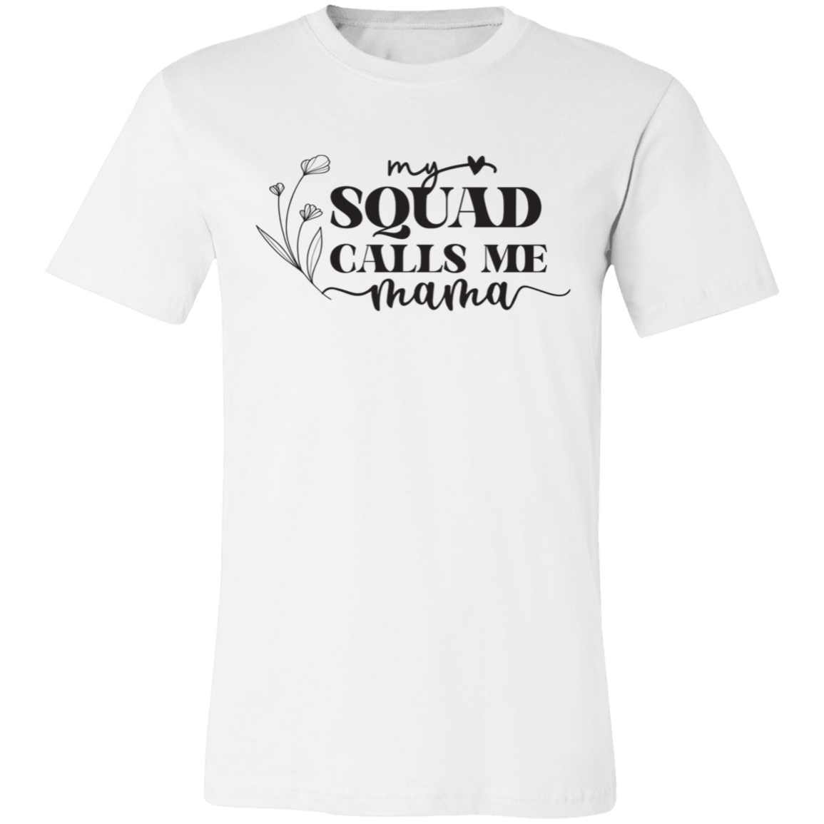 To Mom Happy Mothers's Day "Your Squad" Short-Sleeve T-Shirt