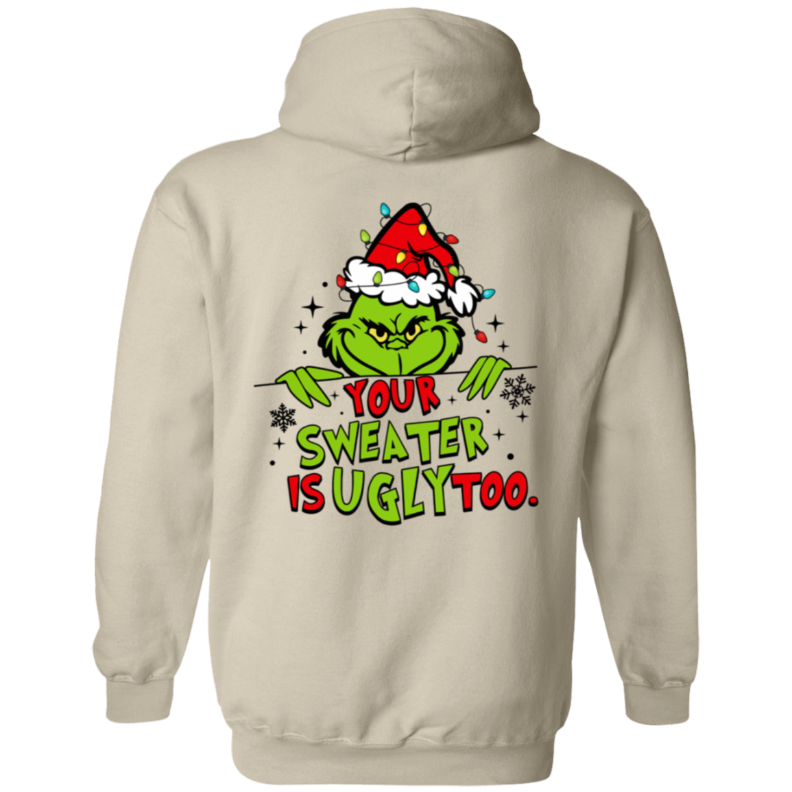 Funny Christmas "Your Sweater is Ugly Too" Sweatshirt/Hoodie