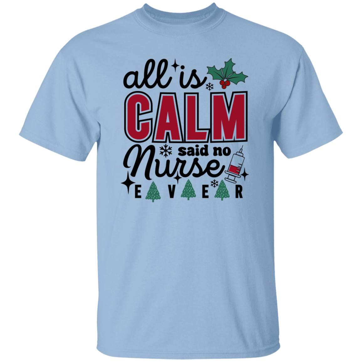Funny Christmas "All is calm Nurse" T- Shirt!
