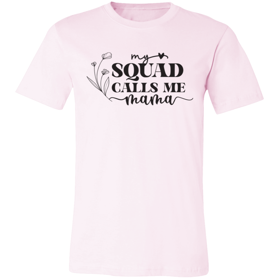To Mom Happy Mothers's Day "Your Squad" Short-Sleeve T-Shirt
