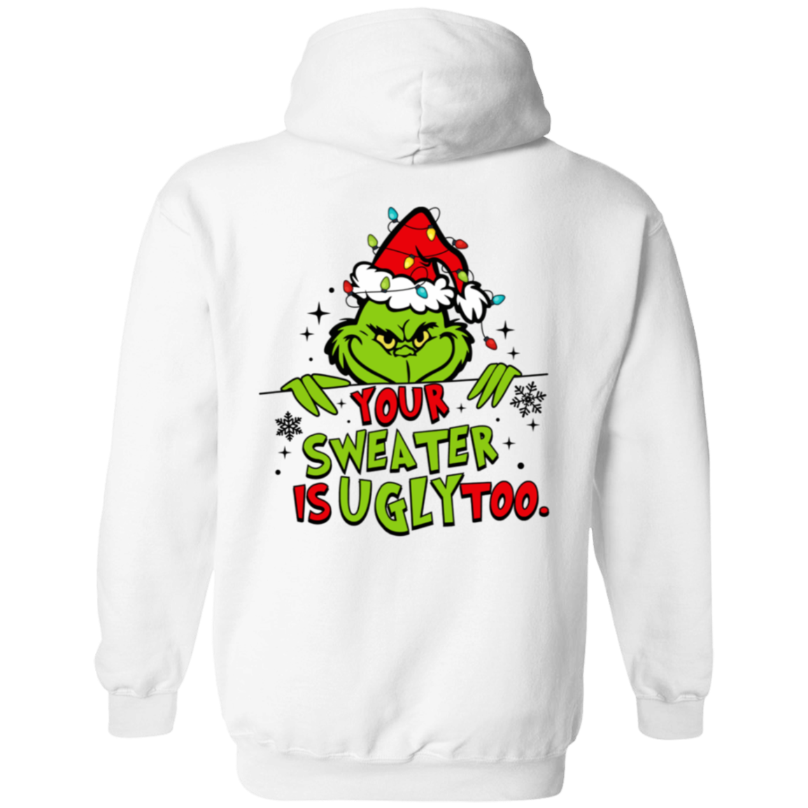 Funny Christmas "Your Sweater is Ugly Too" Sweatshirt/Hoodie