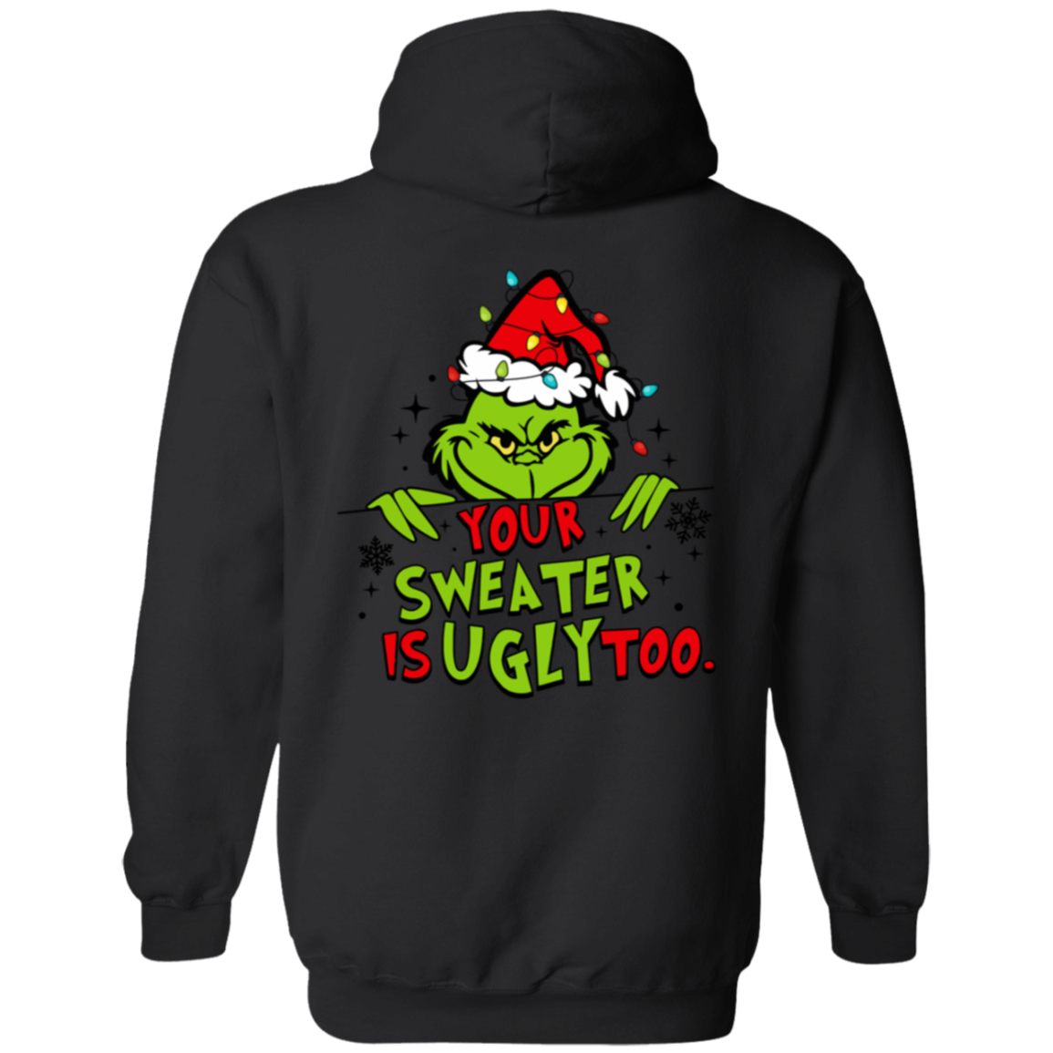 Funny Christmas "Your Sweater is Ugly Too" Sweatshirt/Hoodie