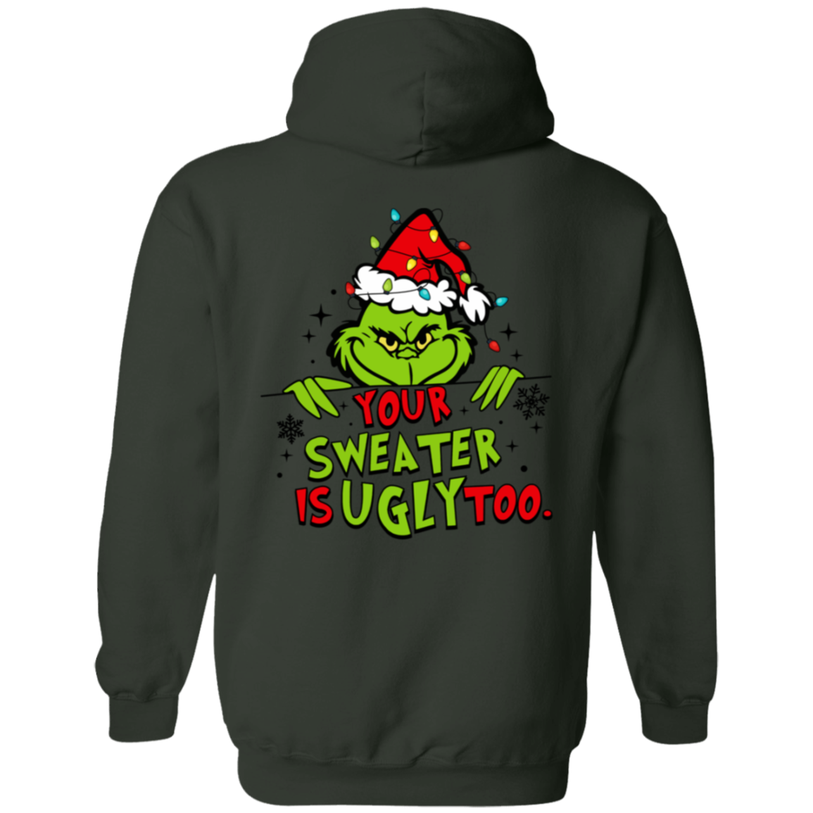 Funny Christmas "Your Sweater is Ugly Too" Sweatshirt/Hoodie