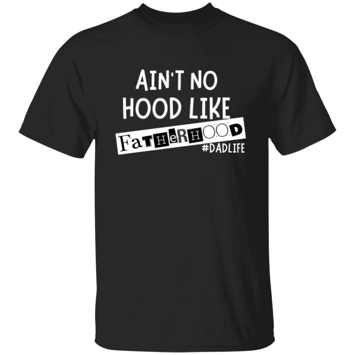 To Dad "Ain't No Hood Like Fatherhood" Short Sleeve T-Shirt