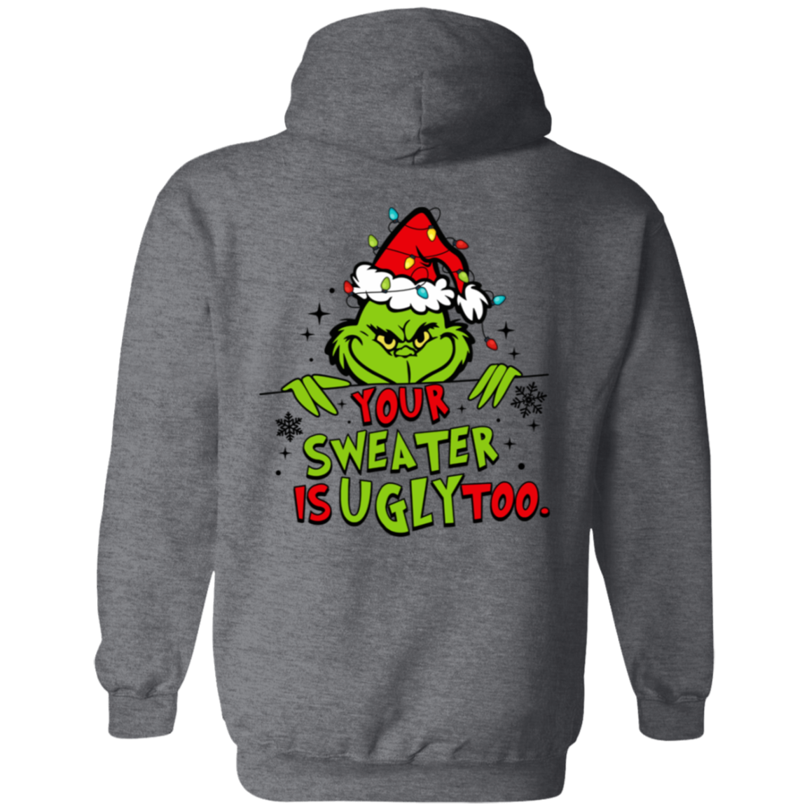 Funny Christmas "Your Sweater is Ugly Too" Sweatshirt/Hoodie