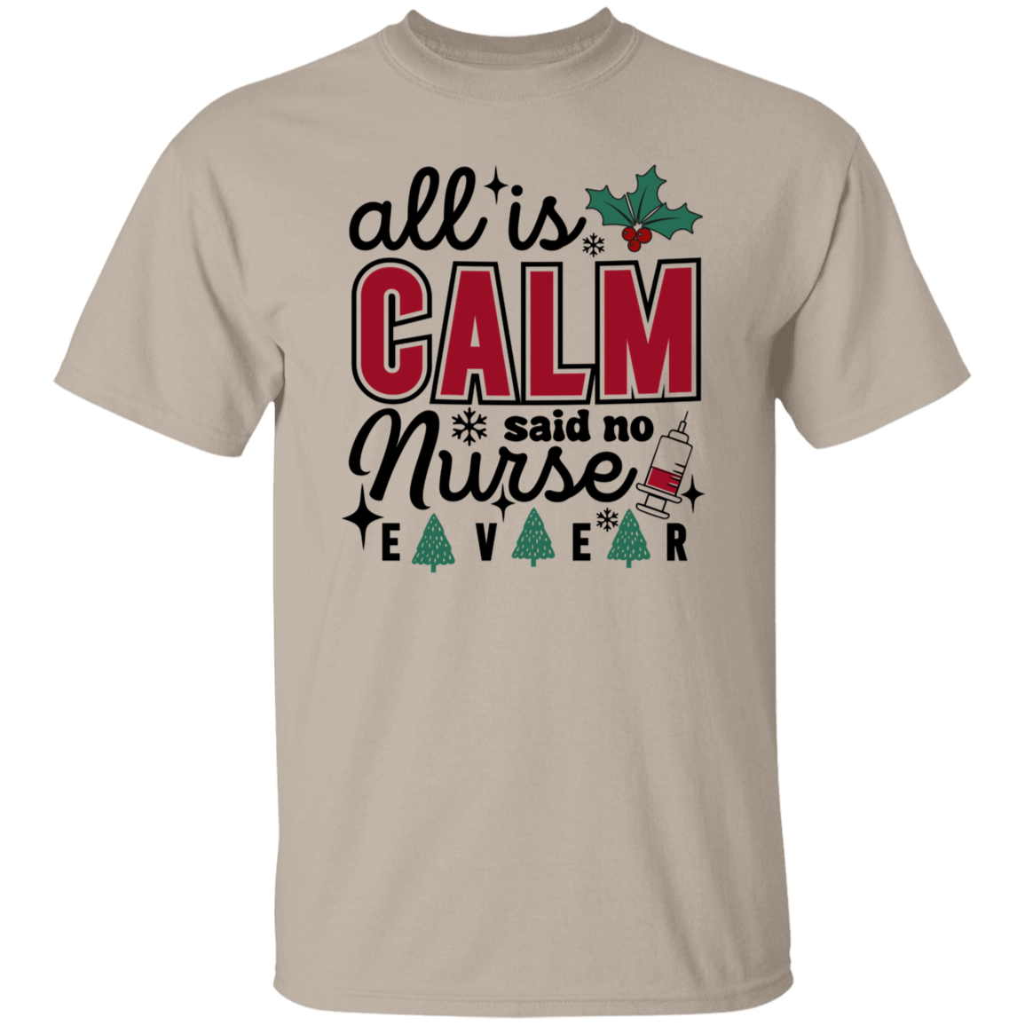 Funny Christmas "All is calm Nurse" T- Shirt!