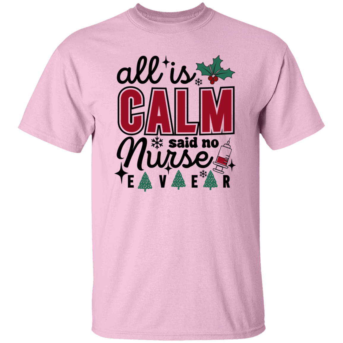 Funny Christmas "All is calm Nurse" T- Shirt!