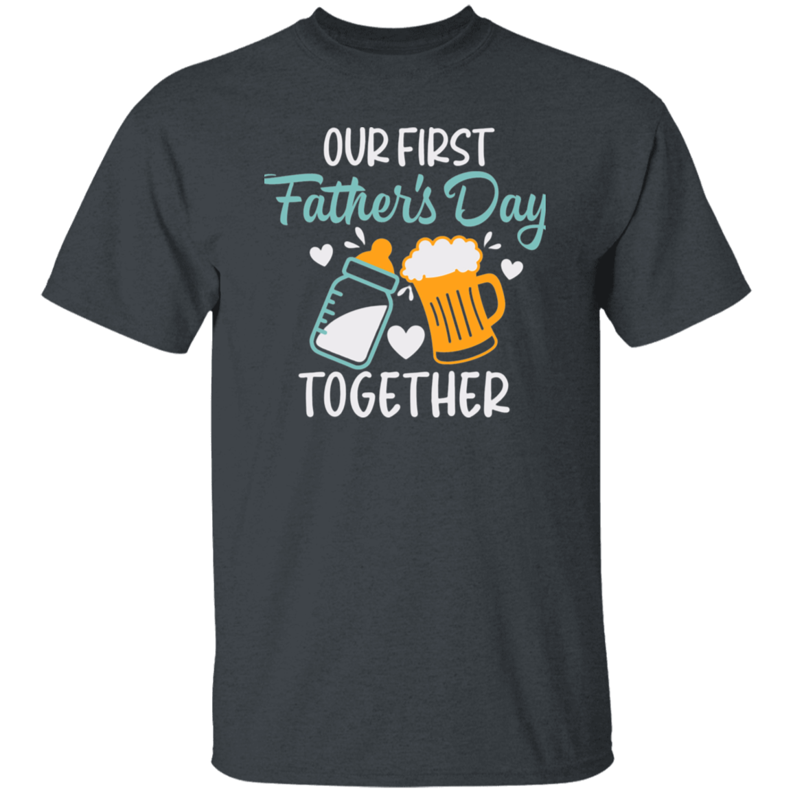 "Our First Father's Day Together" Short Sleeve T-Shirt