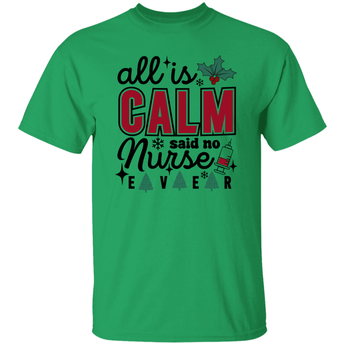 Funny Christmas "All is calm Nurse" T- Shirt!