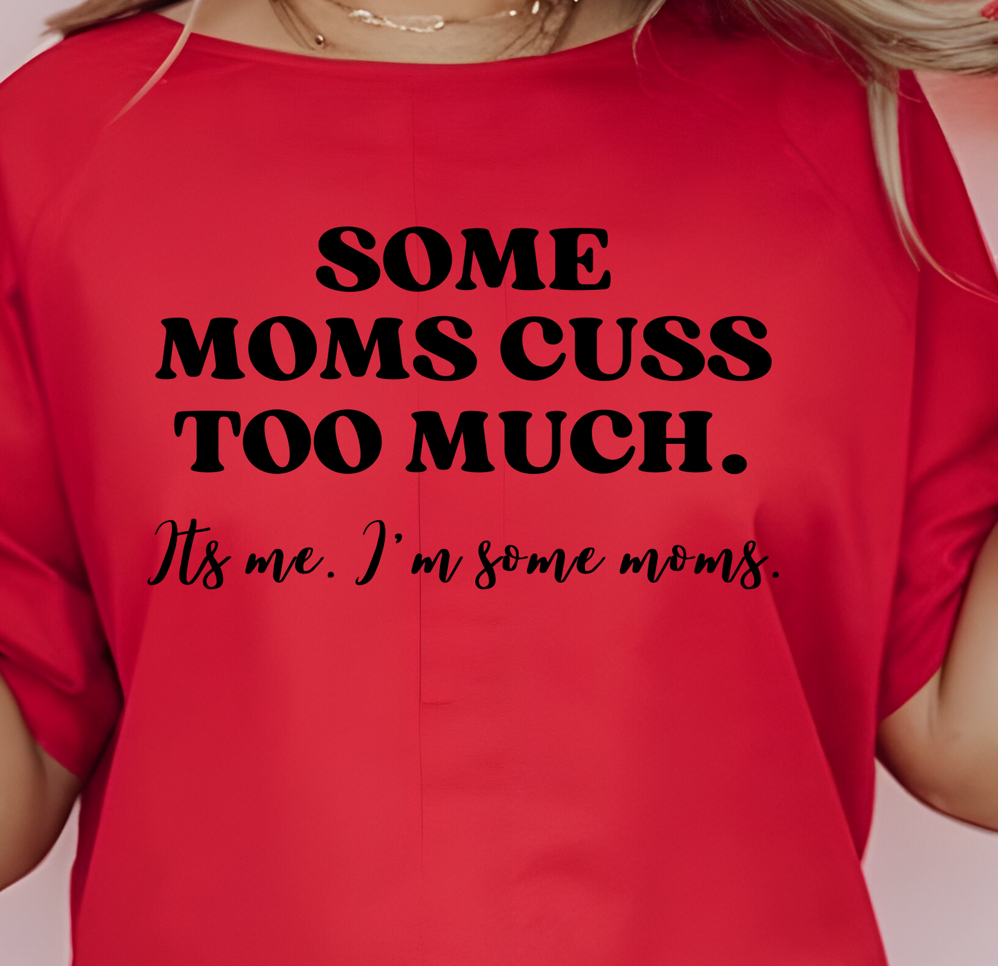Funny "Some Moms Cuss Too Much" S/L T-Shirt | Gift for Mom