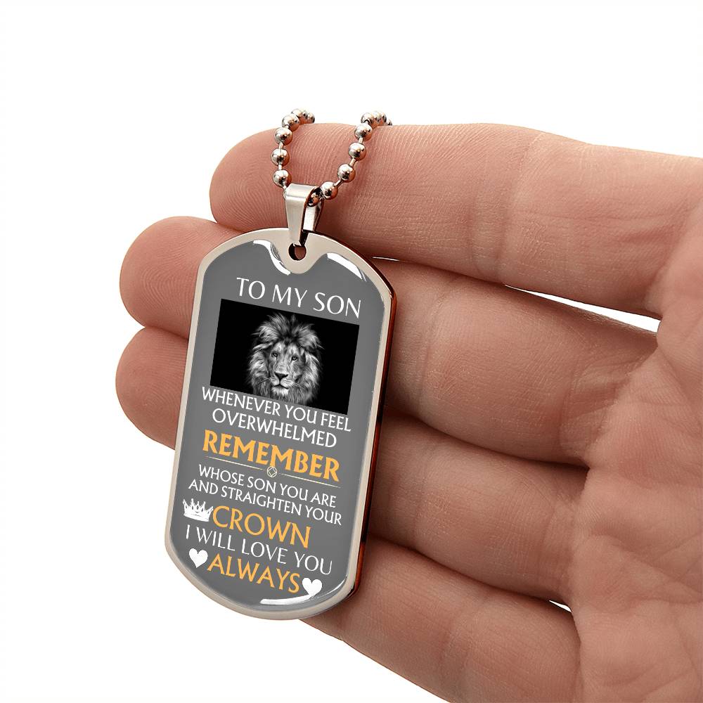 To My Son "Straighten Your Crown" Keepsake Dog Tag Necklace