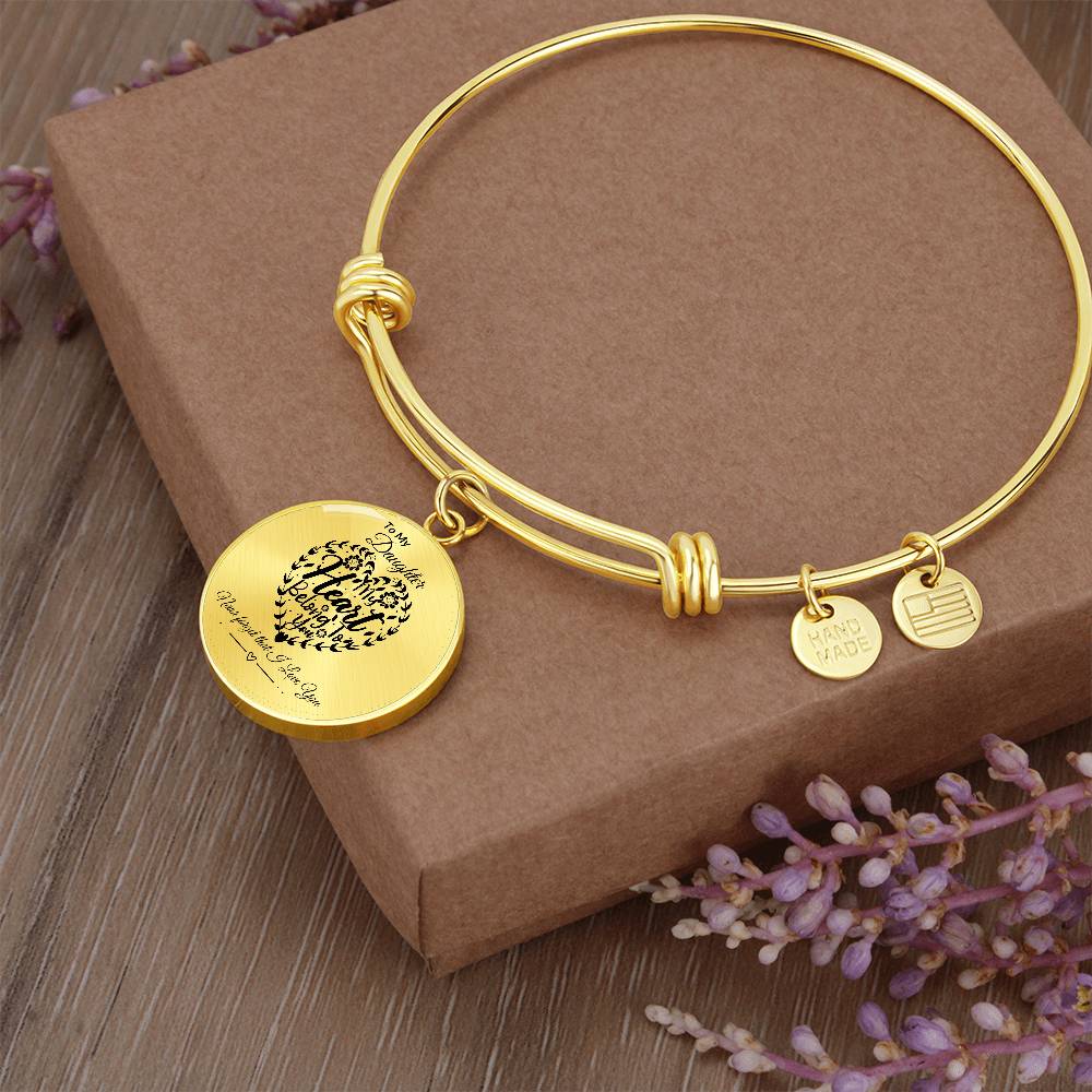 To My Daughter "My Heart Belong To You" Circle Bangle