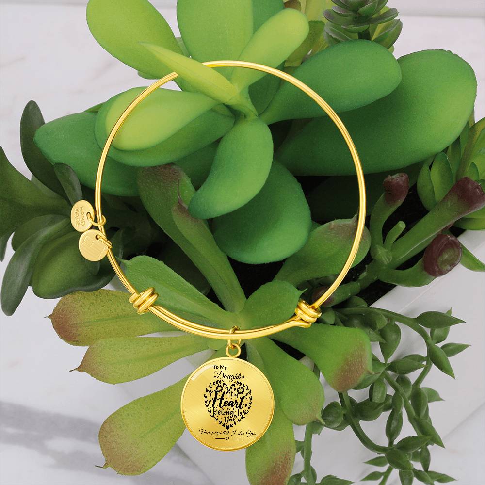 To My Daughter "My Heart Belong To You" Circle Bangle