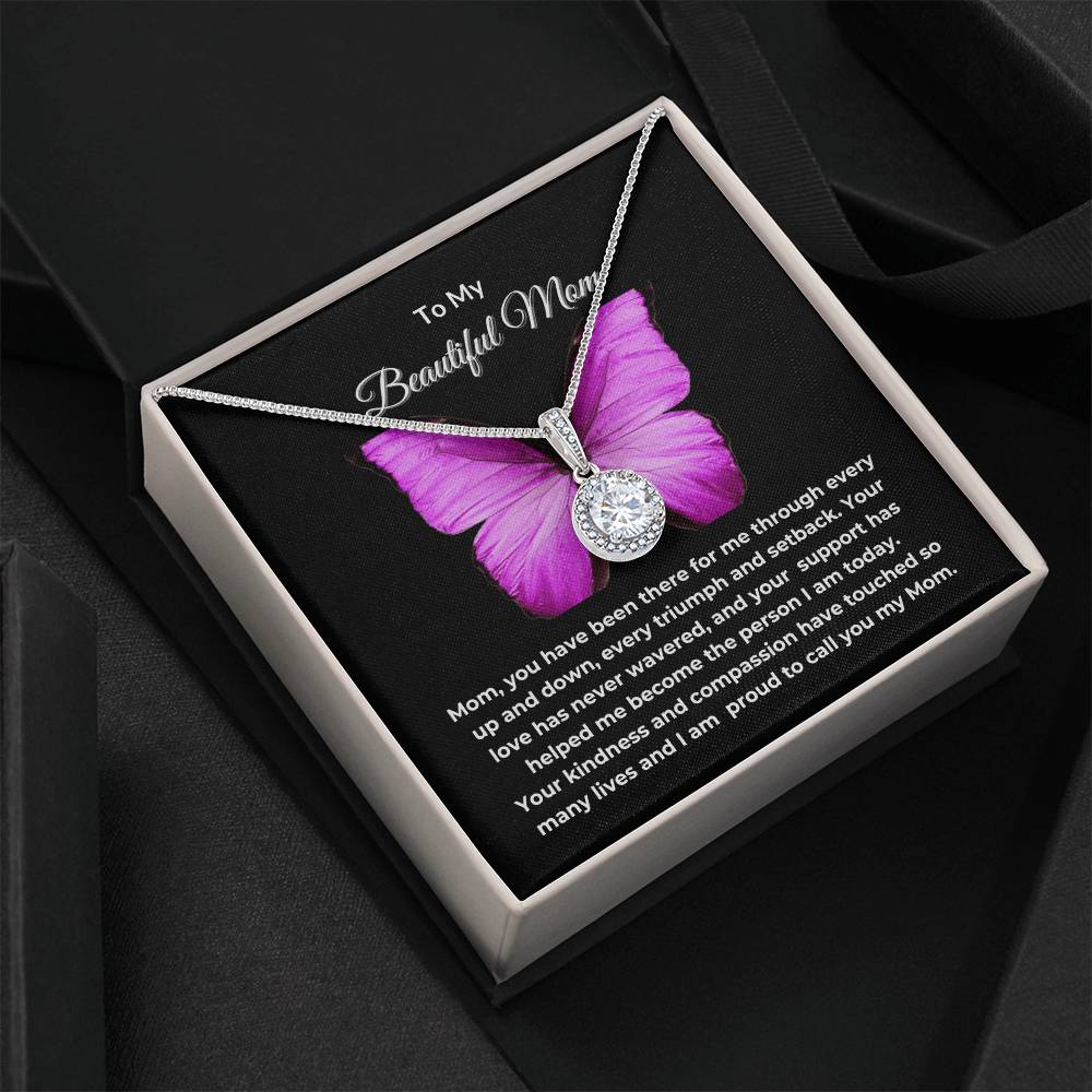 To My Beautiful Mom "Your Love has never wavered" Eternal Hope Necklace