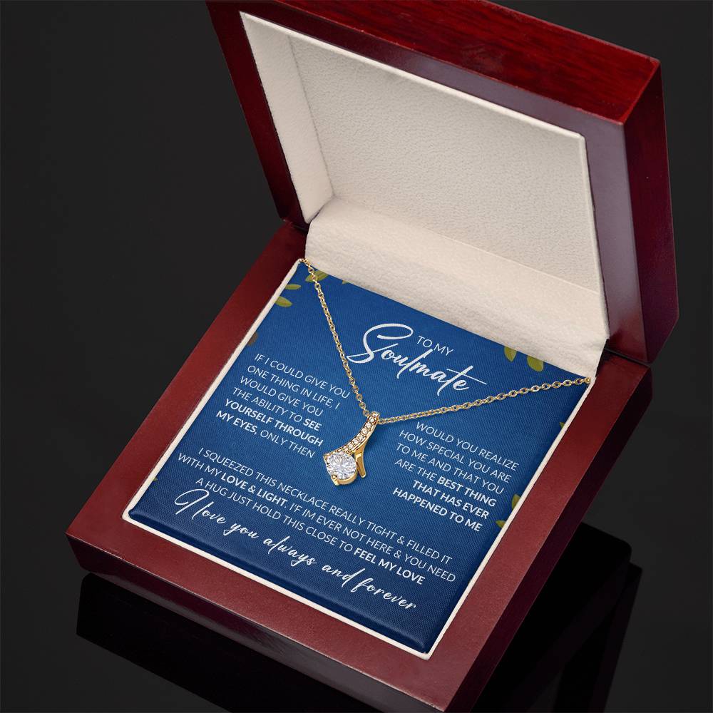 To My Soulmate "I Love You, Always & Forever" Alluring Beauty Necklace