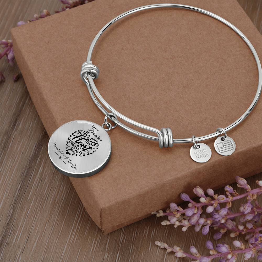 To My Daughter "My Heart Belong To You" Circle Bangle