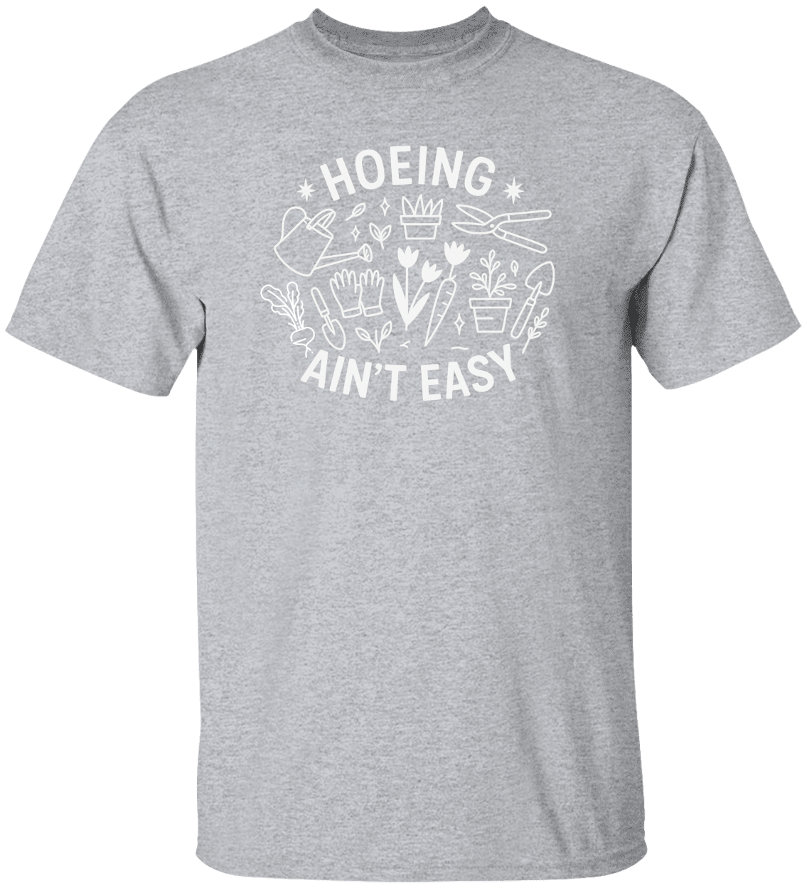 Funny Gardener T Shirt, Plant Lover Shirt, Farmer T Shirt, Hoeing Ain't Easy Shirt!