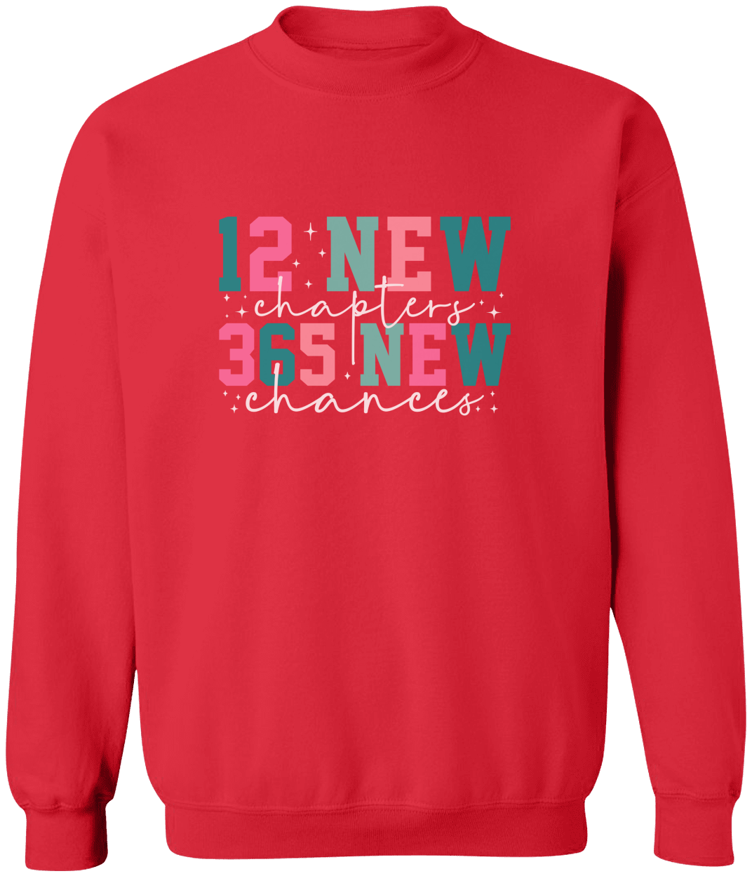 New Year "365 New Chances" Sweatshirt!