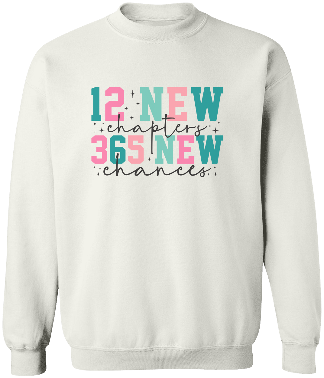 New Year "365 New Chances" Sweatshirt!
