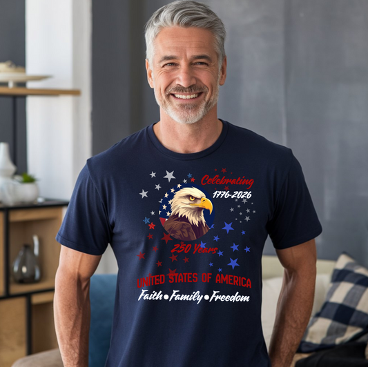 America 250 Shirt 1776-2026 | Patriotic Eagle T-Shirt | United States of America Tee | Faith Family Freedom Shirt | July 4th Celebration