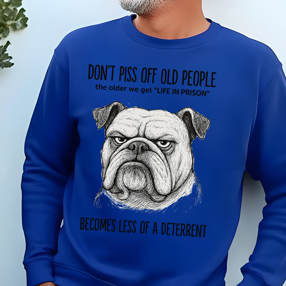 Funny "Don't Piss Off Old People" Bulldog Sweatshirt for Seniors