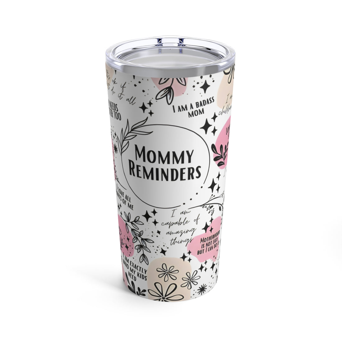 "Mommy Affirmation Reminders" Tumbler 20oz | Birthdays | Wedding | Anniversary!