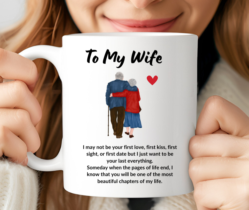 To My Wife "Your last everything" Valentine gift coffee mugs 11oz, 15oz