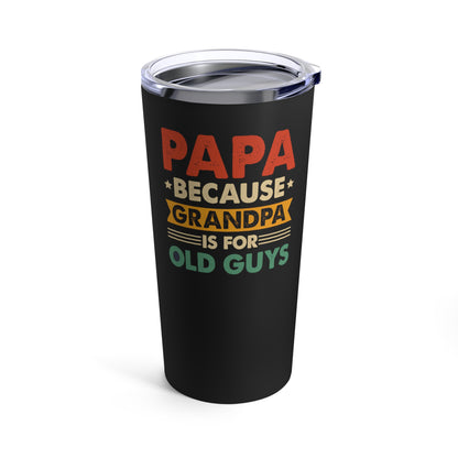 "Grandpa is for Old Guys" 20oz Stainless Steel Tumbler