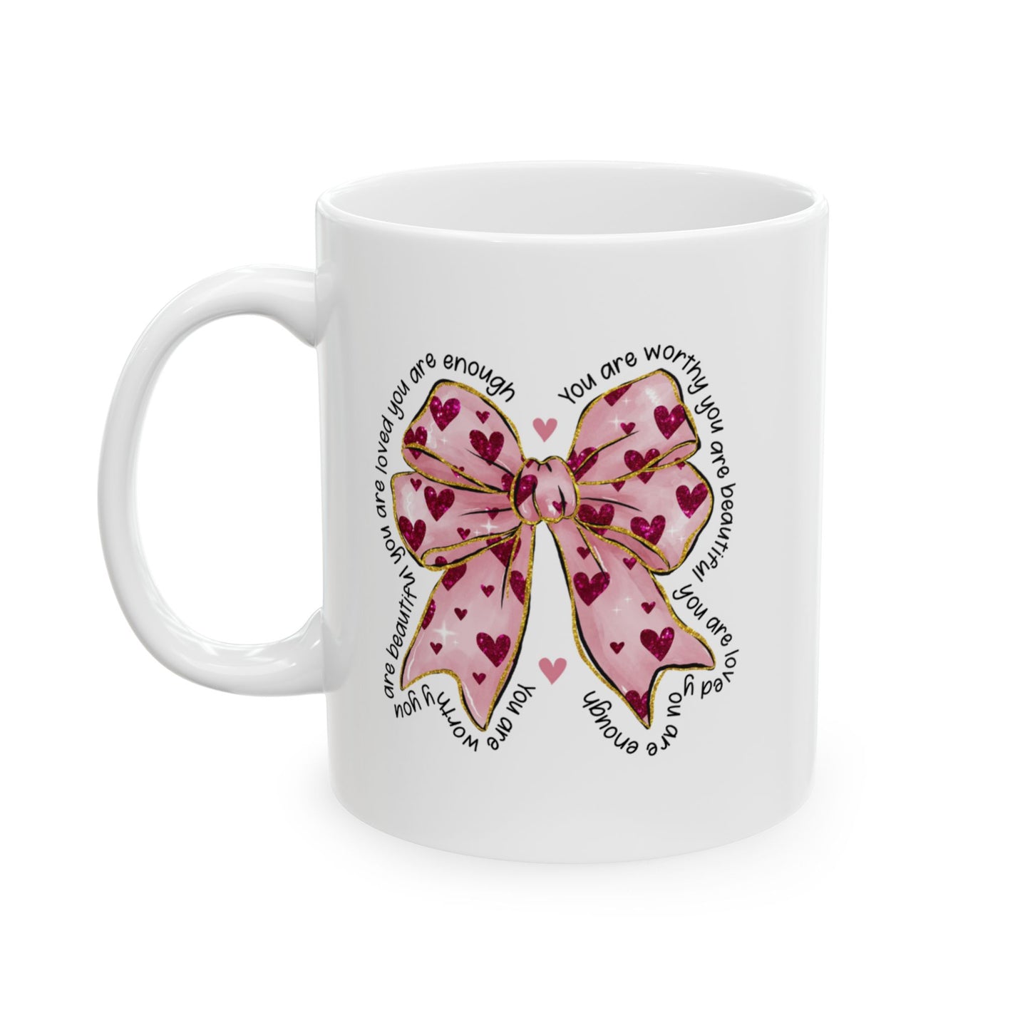 Valentine Day Pink Heart Bow | Self-Love Affirmation Ceramic Mug, (11oz)