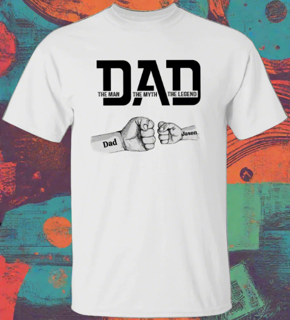 Personalized Fist Bump Dad "the man, the myth, the legend" T-Shirt