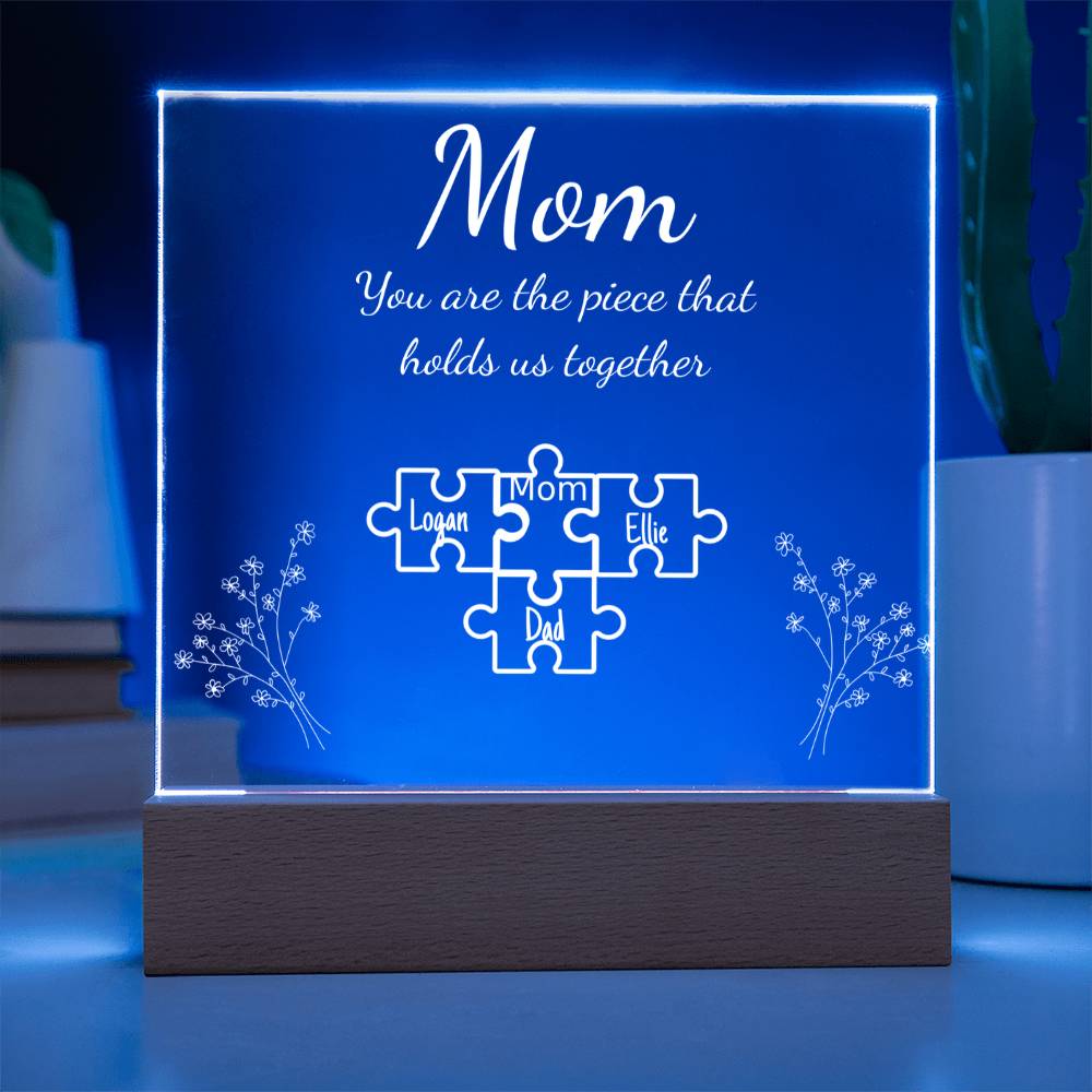 Personalized "Mom Piece that holds us together " Acrylic Nite Lite