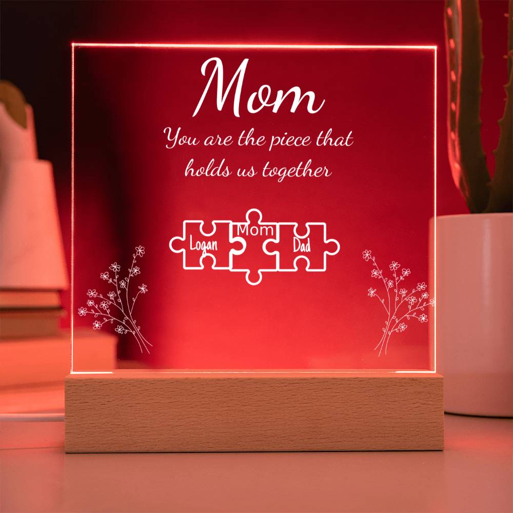 Personalized "Mom Piece that holds us together " Acrylic Nite Lite