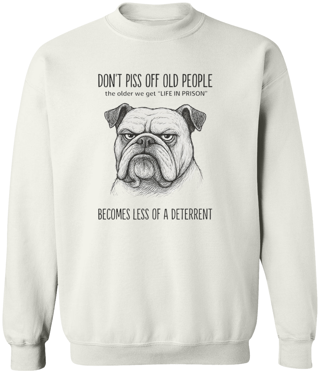 Funny "Don't Piss Off Old People" Bulldog Sweatshirt for Seniors