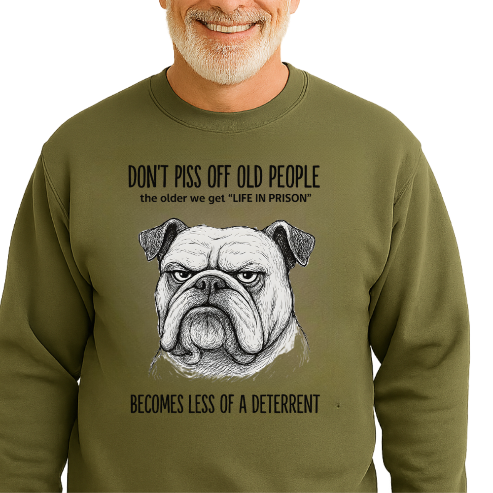 Funny "Don't Piss Off Old People" Bulldog Sweatshirt for Seniors