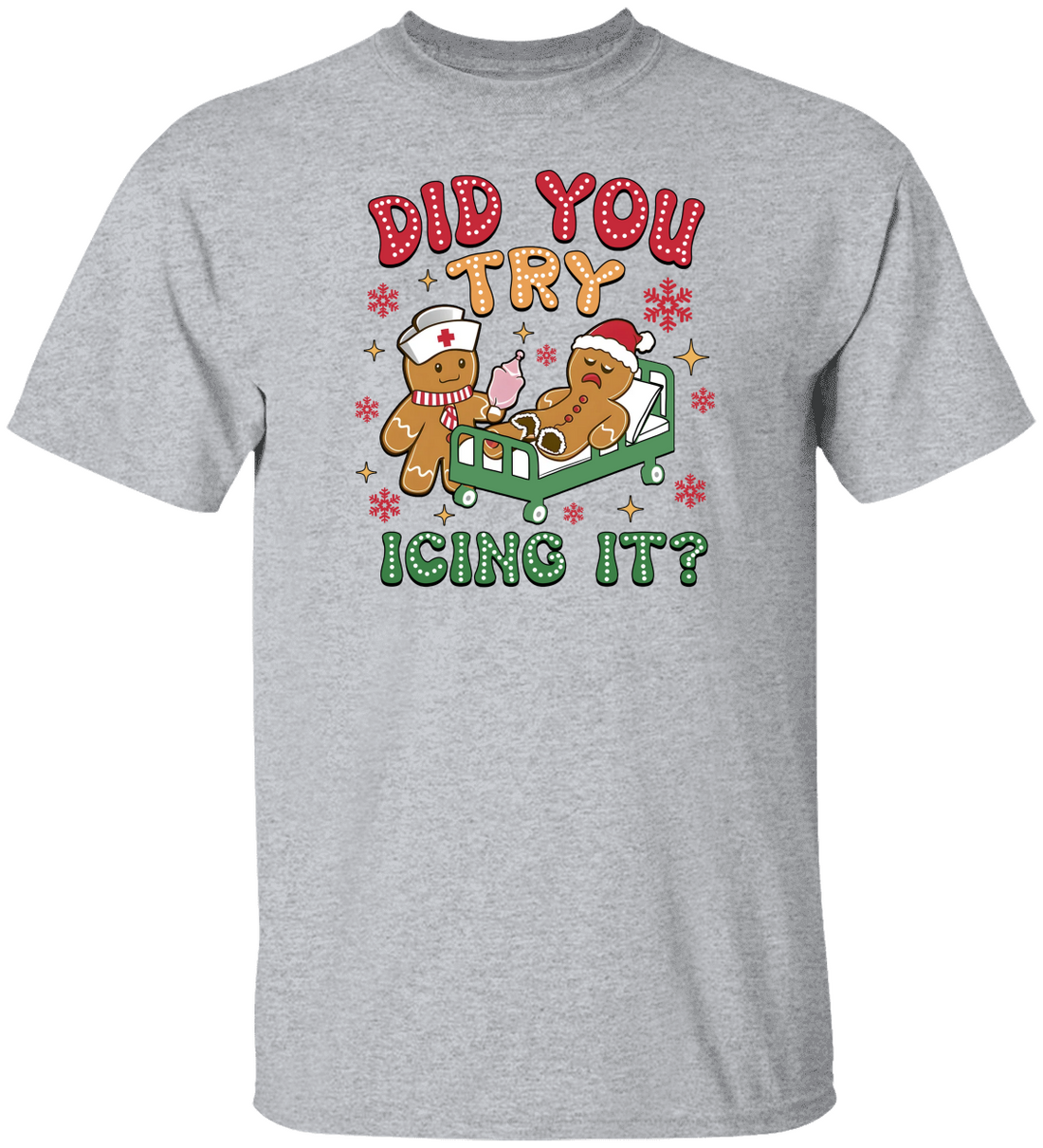 Funny Holiday "Did You Try Icing It" T-Shirt/Sweatshirt! Great Gift!