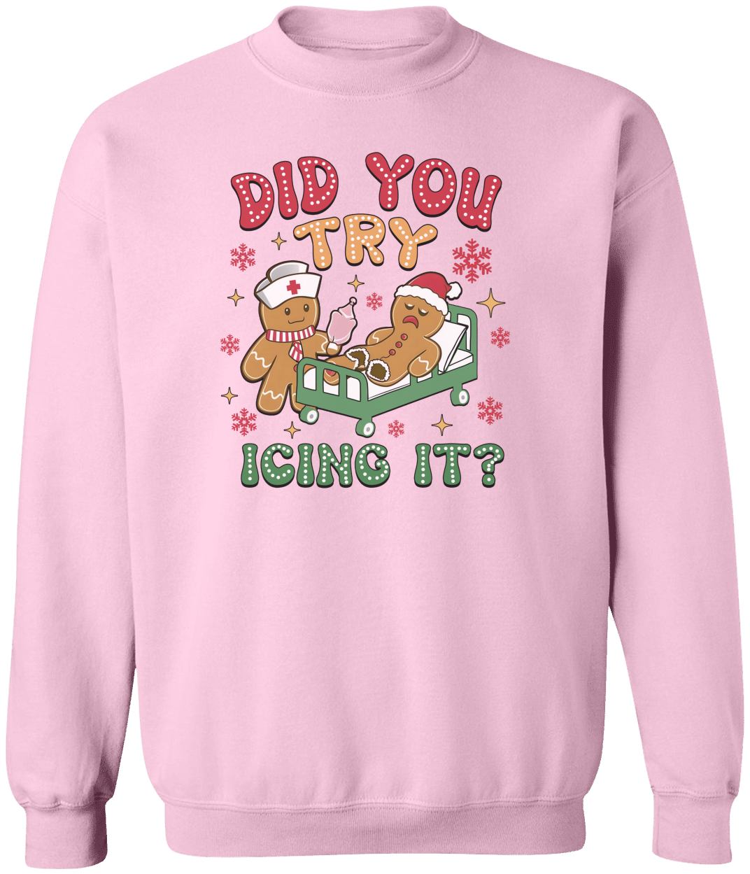 Funny Holiday "Did You Try Icing It" T-Shirt/Sweatshirt! Great Gift!