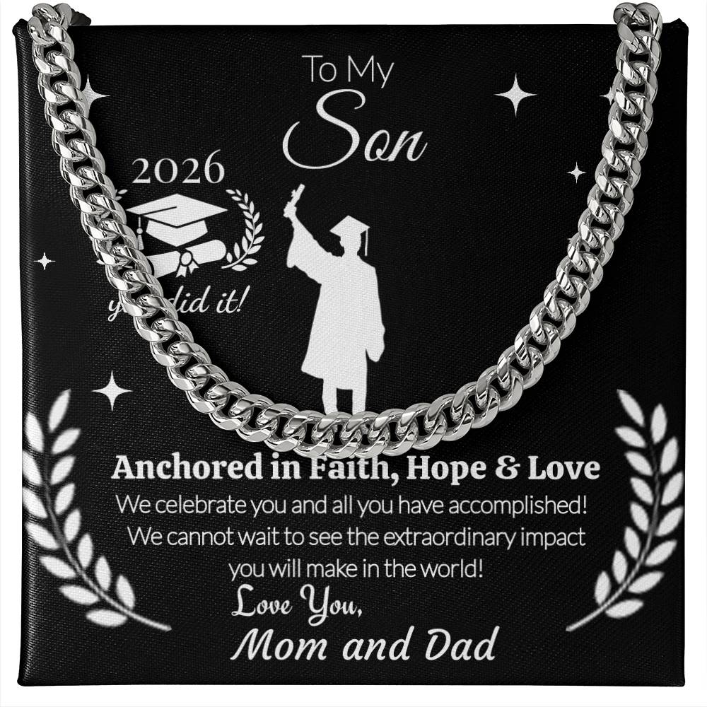 To My Son Graduation Necklace 2026 – Cuban Link Chain Gift from Mom and Dad | Anchored in Faith, Hope & Love | Graduation Gift for Him