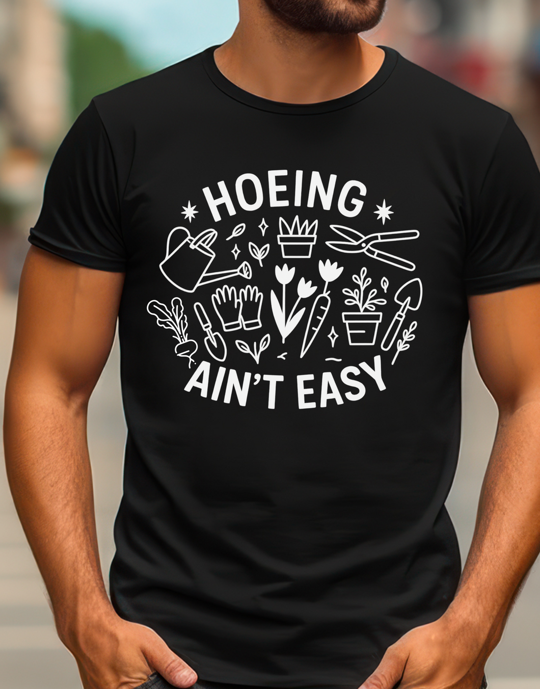 Funny Gardener T Shirt, Plant Lover Shirt, Farmer T Shirt, Hoeing Ain't Easy Shirt!