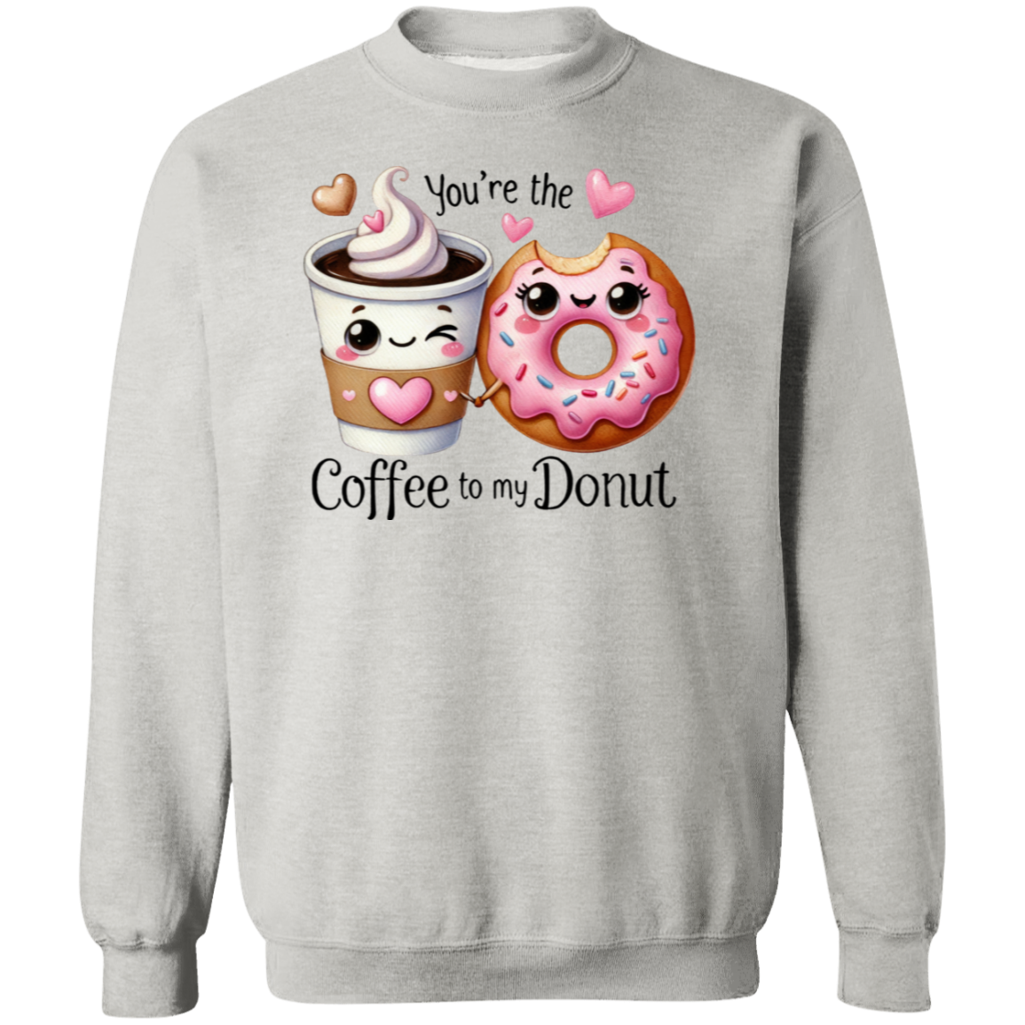 Funny Valentine "Coffee to my Donut" Pullover Sweatshirt