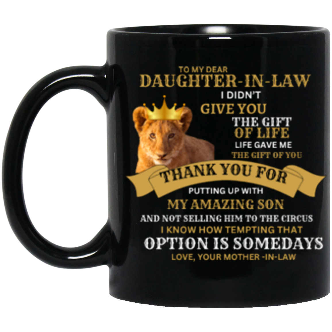 To My Daughter-In-Law "Life Gave Me The Gift of You" from Mother-In-Law""11oz Black Mug