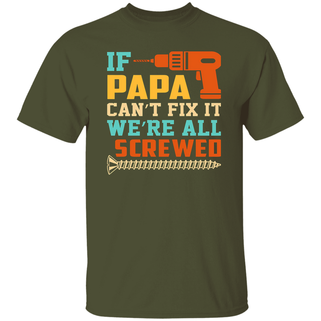 To Dad "Papa Can't Fix It"  T-Shirt