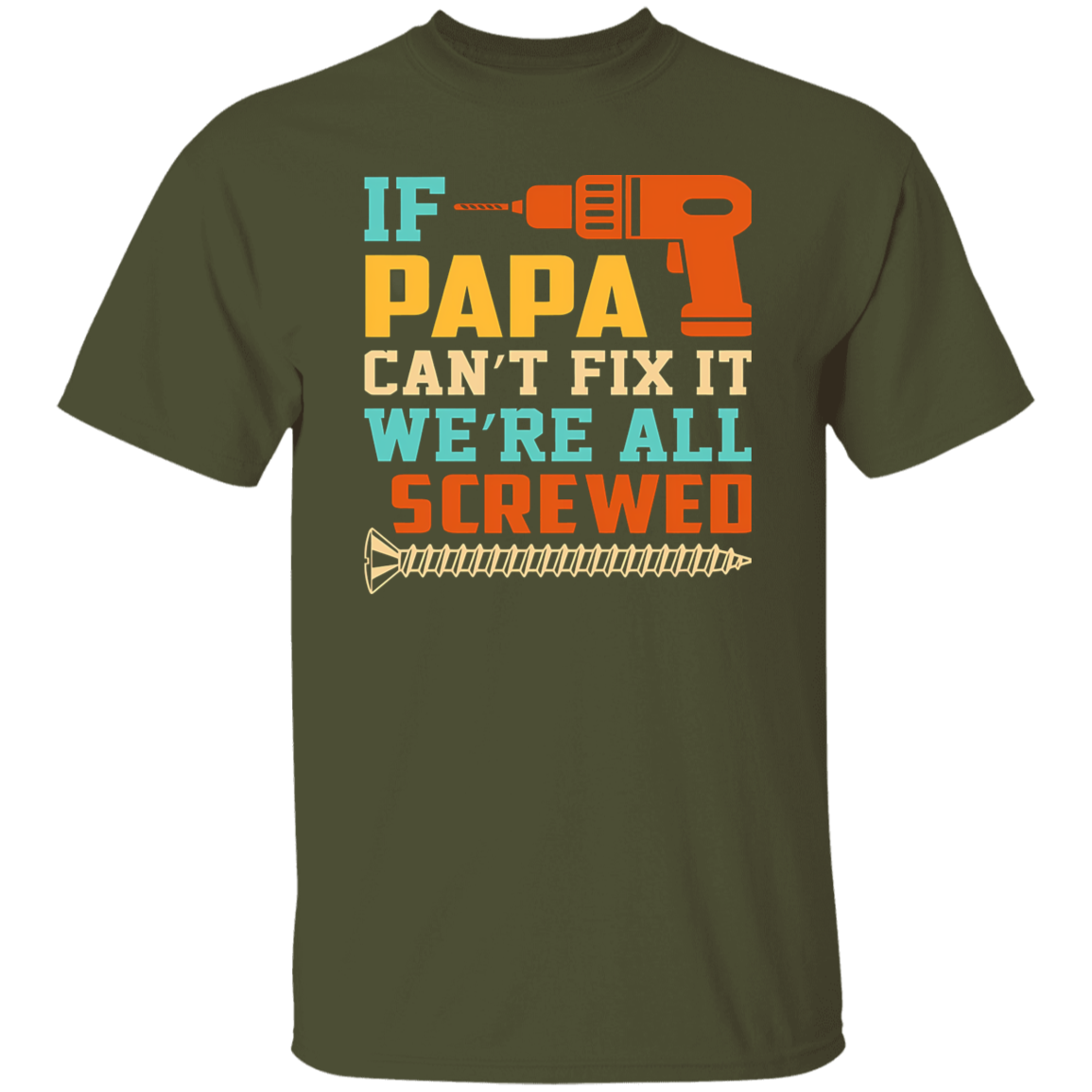 To Dad "Papa Can't Fix It"  T-Shirt