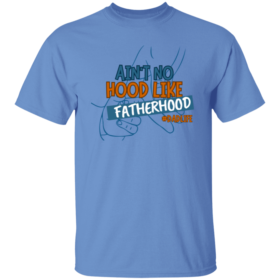 To Dad "Ain't No Hood Like Fatherhood" T-Shirt