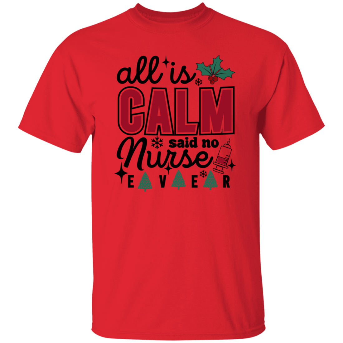 Funny Christmas "All is calm Nurse" T- Shirt!